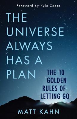 The Universe Always Has a Plan: The 10 Golden Rules of Letting Go (Hardcover)