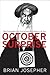 The Complete and ExtraOrdinary History of the October Surprise by Brian Josepher