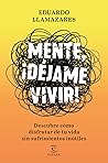 Mente, ¡déjame vi...