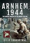 Arnhem 1944: The ...