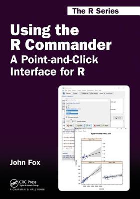 Using the R Commander: A Point-and-Click Interface for R (Chapman & Hall/CRC The R Series)