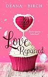 Love Repaired by Deana Birch