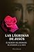 Las lágrimas de Jesús -El s...