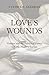 Love's Wounds: Violence and the Politics of Poetry in Early Modern Europe