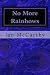 No More Rainbows: A Tale of...