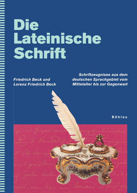 Die Lateinische Schrift. Schriftzeugnisse aus dem deutschen Sprachraum vom Mittelalter bis zur Gegenwart (Hardcover)