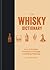 The Whisky Dictionary: An A...
