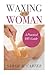 Waxing for Women: The Beginners Guide to DIY Waxing at Home