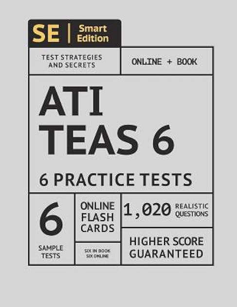 ATI TEAS 6 Practice Tests Workbook: 6 Full Length Practice Test Workbook Both In Book + Online, 1,020 Realistic Questions and Online Flashcards for ... the TEAS Test of Essential Academic Skills