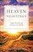 Heaven Sightings: Angels, M...