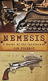 Nemesis: A Novel of Old California