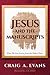 Jesus and the Manuscripts: ...