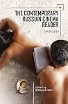 The Contemporary Russian Cinema Reader: 2005-2016 (Film and Media Studies)