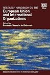 Research Handbook on the European Union and International Organizations (Research Handbooks in International Law series)