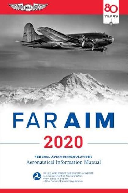 FAR/AIM 2020: Federal Aviation Regulations/Aeronautical Information Manual (FAR/AIM Series)