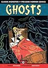 Ghosts: Classic Monsters of Pre-Code Horror Comics Ghosts: Classic Monsters of Pre-Code Horror Comics