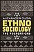 Ethnosociology: The Foundat...