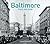 Baltimore Then and Now®
