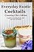 Everyday Exotic Cocktails; ...