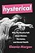 Hysterical: Why We Need to Talk About Women, Hormones, and Mental Health