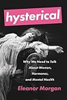 Hysterical: Why W...