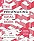 The Printmaking Ideas Book by Frances Stanfield