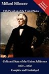 Millard Fillmore: Collected State of the Union Addresses 1850 - 1852: Volume 12 of the Del Lume Executive History Series