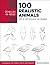 Draw Like an Artist: 100 Realistic Animals: Step-by-Step Realistic Line Drawing **A Sourcebook for Aspiring Artists and Designers (Volume 3)