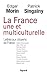 La France Une Et Multiculturelle: Lettres Aux Citoyens de France