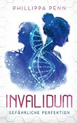 Invalidum: Gefährliche Perfektion