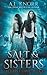 Salt & the Sisters (The Siren's Curse, #3) (Elemental Origins Universe)