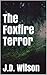 The Foxfire Terror by J.D.     Wilson