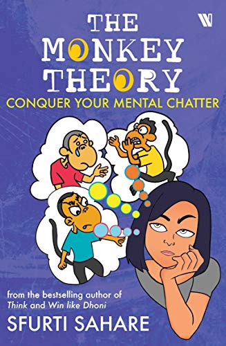 The Monkey Theory: Conquer Your Mental Chatter (Kindle Edition)