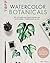 Watercolor Botanicals: 20 A...
