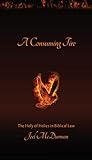 A Consuming Fire:...