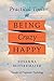 Practical Tools for Being Crazy Happy by Susanna Mittermaier