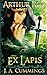 Arthur Rex: Ex Lapis (Arthur Rex, #2)