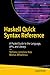 Haskell Quick Syntax Reference: A Pocket Guide to the Language, APIs, and Library