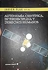 Autonomía científica, interdisciplina y derechos humanos by Javier Flax