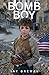 Bomb Boy: A Novel
