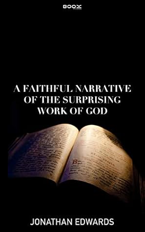 A Faithful Narrative of the Surprising Work of God