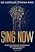 Sing Now: Overcome Your Fear of Performing with Practical Advice and Exercises