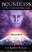 Boundless: Your How To Guide to Practical Remote Viewing - Phase One (A How To Series to Learn Controlled Remote Viewing Book 1)