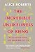 The Incredible Unlikeliness of Being: Evolution and the Making of Us