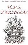 H.M.S. Barabbas (The Further Adventures of Jim Hawkins Book 1)