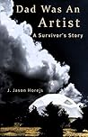 Dad Was an Artist: A Survivor's Story