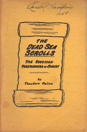 The Dead Sea Scrolls - The Essenian Forerunners of Christ (Paperback)