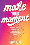 Make Your Moment:...