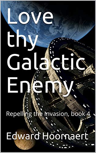 Love thy Galactic Enemy (Repelling the Invasion #4)