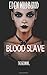 Blood Slave: The Beginning
